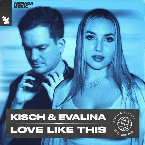  Kisch & EVALINA - Love Like This (2023) 