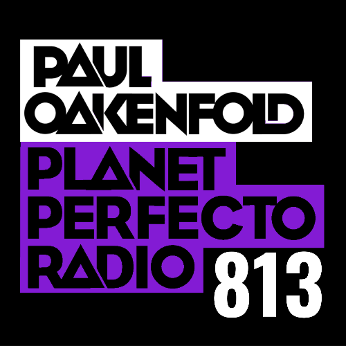  Paul Oakenfold - Planet Perfecto 813 (2026-06-01) 