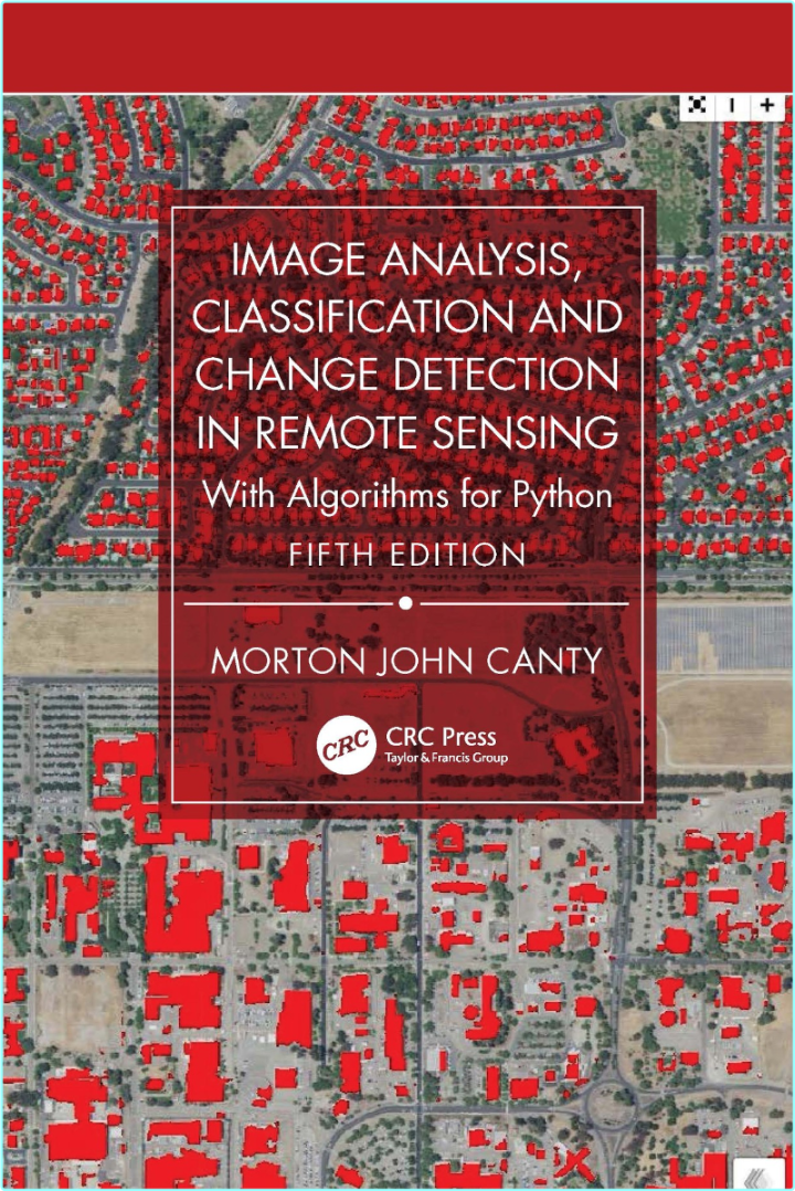 Image Analysis Classification And Change Detection In Remote Sensing With Algorithms For Python 5th Ed True PDF (Morton John Canty) Image Analysis Classification And Change Detection In Remote Sensing With Algorithms For Python 5th Ed True PDF (Morton John Canty)