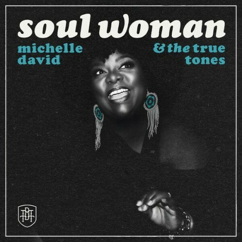  Michelle David & The True-Tones - Soul Woman (2026) 