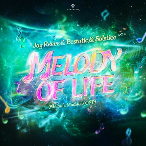  Jay Reeve & Ecstatic & Solstice - Melody Of Life (Melodic Madness OST) (2024)  MEX8XWA_o