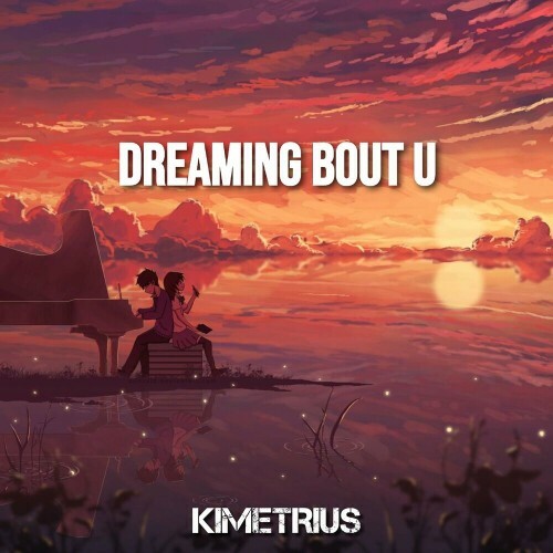  Kimetrius - Dreaming Bout U (2024) 