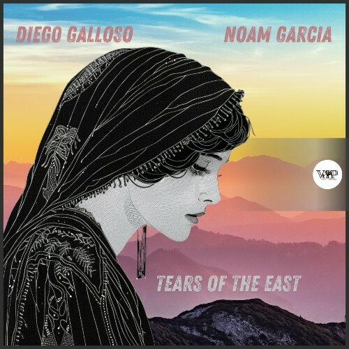  Diego Galloso & Noam Garcia - Tears of the East (2024) 