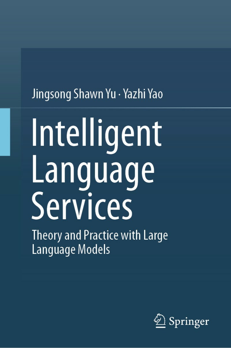 Intelligent Language Services Theory And Practice With Large Language Models (Jingsong Shawn Yu, Yazhi Yao) Intelligent Language Services Theory And Practice With Large Language Models (Jingsong Shawn Yu, Yazhi Yao)