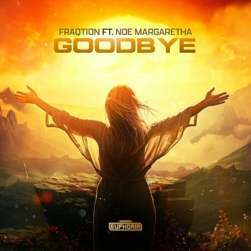  Fraqtion Ft. Noe Margaretha - Goodbye (2024) 