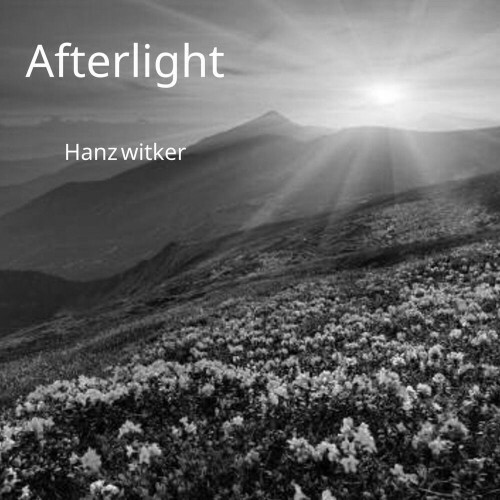  Hanz Witker - Afterlight (2025) 