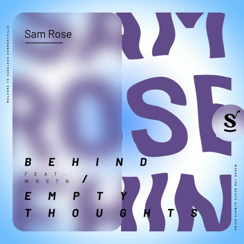  Sam Rose ft WNSTN - Behind / Empty Thoughts (2023) 