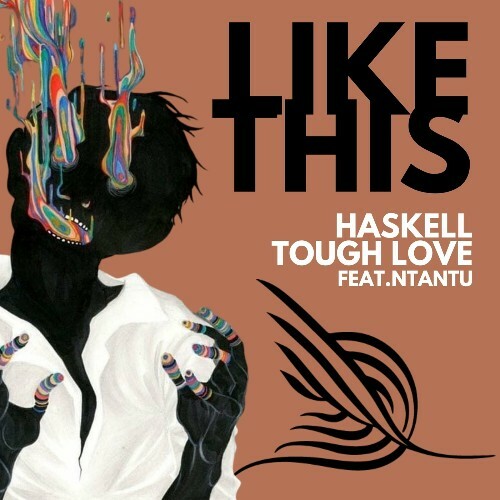  Haskell & Tough Love ft. Ntantu - Like This (2025) 