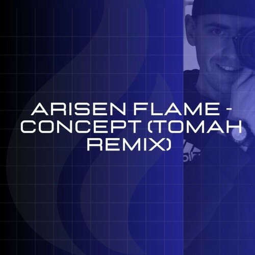  Arisen Flame - Concept (Tomah Remix) (2023) 