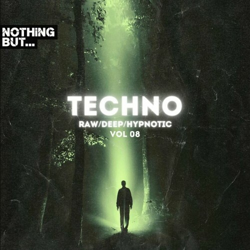 Nothing But. Techno (Raw/Deep/Hypnotic), Vol. 08 (