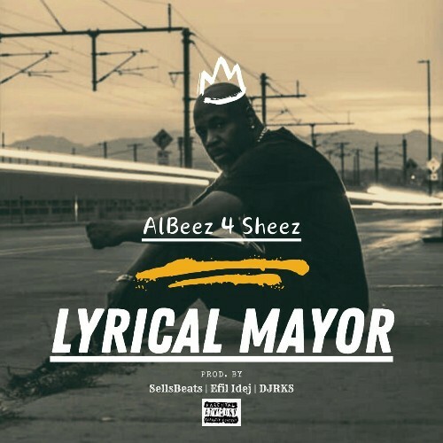 MP3:  AlBeez 4 Sheez - Lyrical Mayor (2024) Онлайн