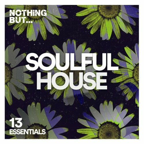  Nothing But... Soulful House Essentials, Vol. 13 (2023) 