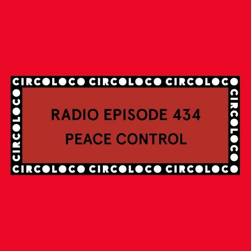  Peace Control - Circoloco Radio 434 (2026-01-23) 