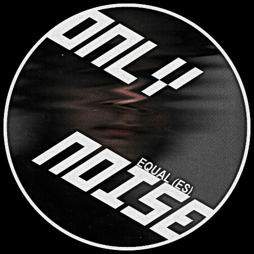  Equal (ES) - Only Noise (2026) 