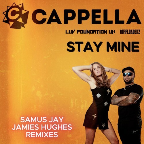  Cappella x Luv Foundation (UK) x Ruff Loaderz - Stay Mine (Remixes) (2025) 