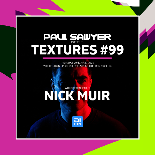 Paul Sawyer & Nick Muir - Textures 099 (2025-04-24) Paul Sawyer & Nick Muir - Textures 099 (2025-04-24)