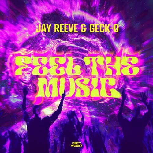 Jay Reeve & Geck-O - Feel The Music (2024)