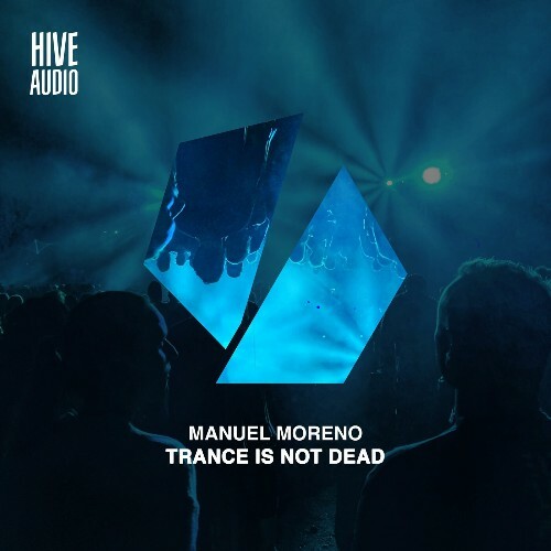 Manuel Moreno - Trance Is Not Dead (2025) Manuel Moreno - Trance Is Not Dead (2025)
