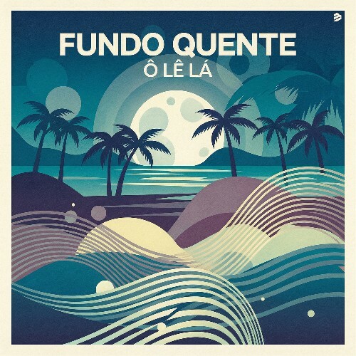 Fundo Quente — O Lê Lá (2026)