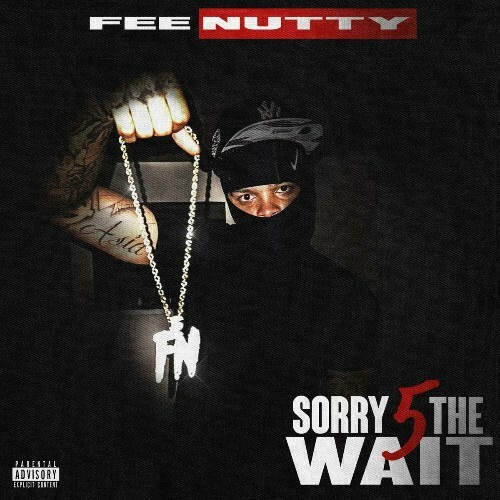  Fee Nutty - Sorry 5 The Wait (2024) 