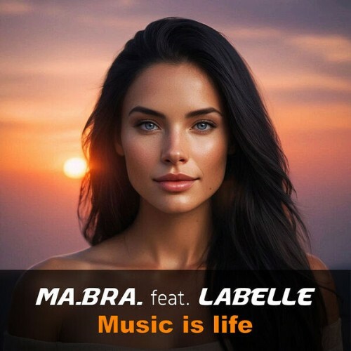 Ma.Bra. feat Labelle - Music is life (2026) Ma.Bra. feat Labelle - Music is life (2026)