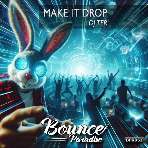  DJ Ter - Make It Drop (2025) 