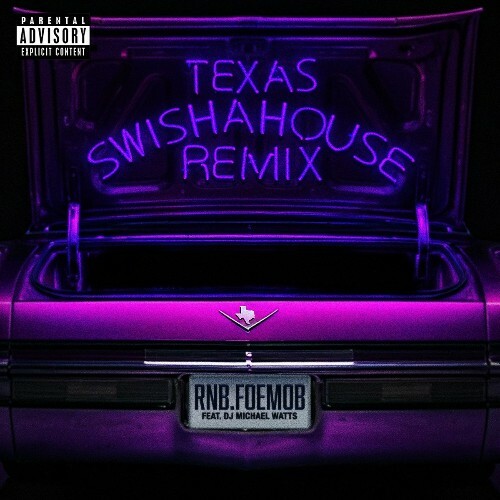  RNB.FOEMOB - Texas (feat. DJ Michael Watts) (Swishahouse Remix) (2025) 