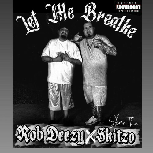  Rob Deezy & Skar Tha Skitzo - Let Me Breathe (2025) 