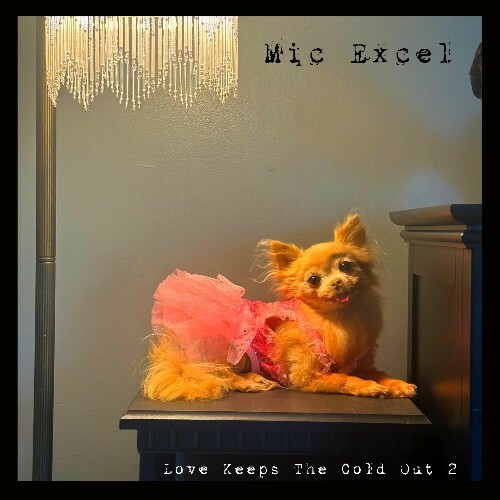Mic Excel — Love Keeps The Cold Out 2 (2026)