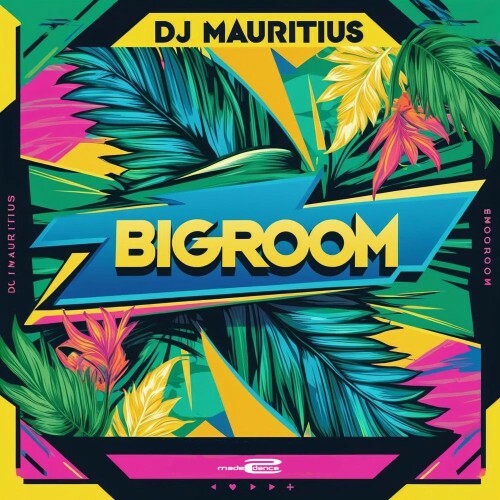 DJ Mauritius - Bigroom (2025) 