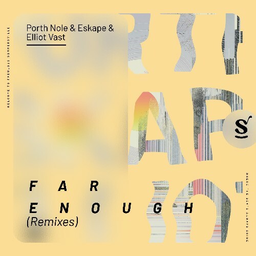  Porth Nole, Eskape & Elliot Vast - Far Enough (Remixes) (2025) 