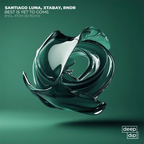  Santiago Luna, Xtabay & RNDR - Best Is Yet to Come (2025) 