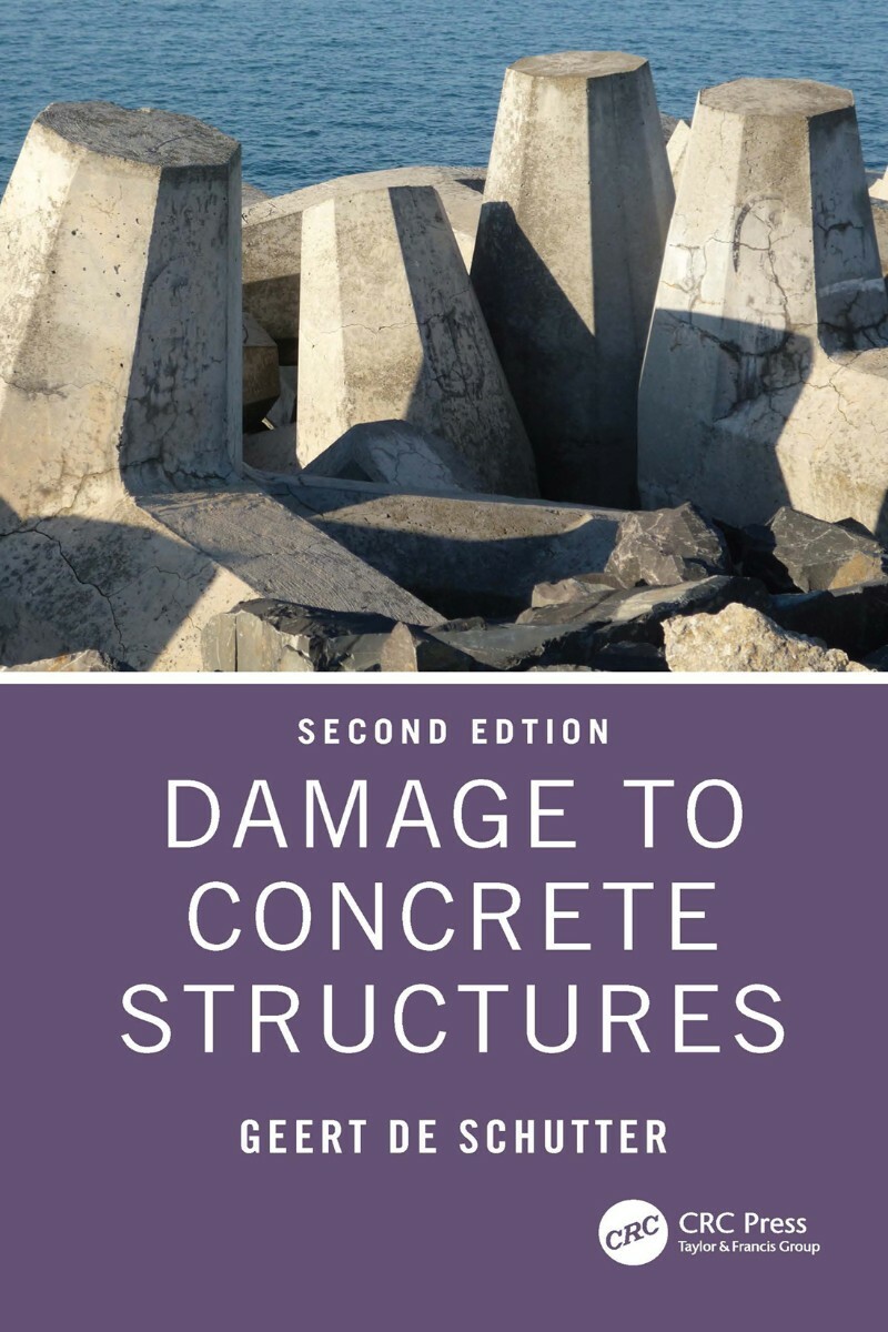 Damage To Concrete Structures 2nd Edition (Geert De Schutter;) Damage To Concrete Structures 2nd Edition (Geert De Schutter;)