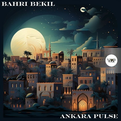  Bahri Bekil - Ankara Pulse (2025) 