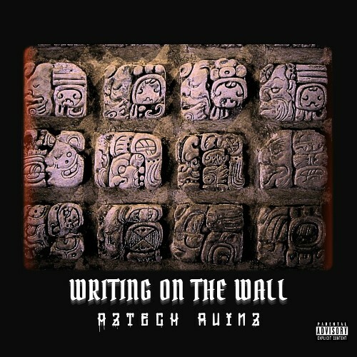  Aztech Ruinz - Writing On The Wall (2024) 