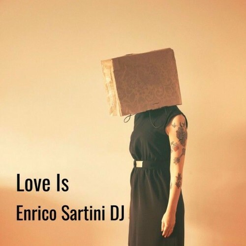  Enrico Sartini DJ - Love Is (2025) 