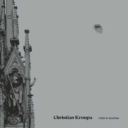 MP3:  Christian Kroupa - Faith in Another (2024) Онлайн