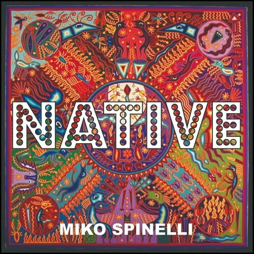  Miko Spinelli - Native (2024) 