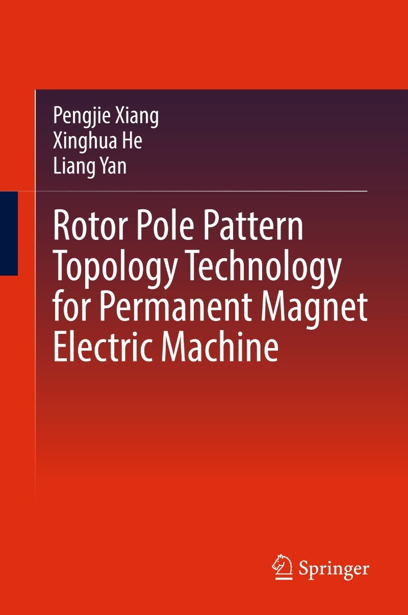 Rotor Pole Pattern Topology Technology Magnet Electric Machine (2026) (Pengjie Xiang · Xinghua He · Liang Yan) Rotor Pole Pattern Topology Technology Magnet Electric Machine (2026) (Pengjie Xiang · Xinghua He · Liang Yan)