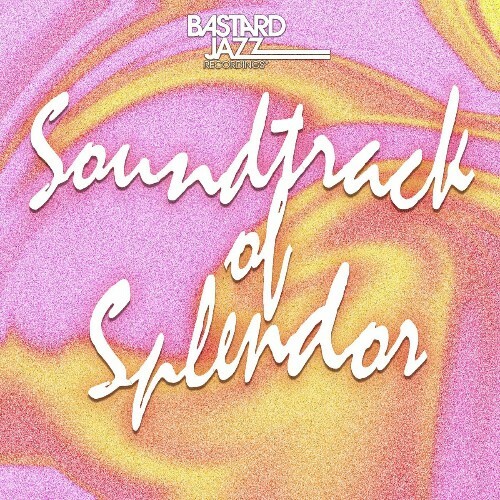  Bastard Jazz: Soundtrack of Splendor (2024) 