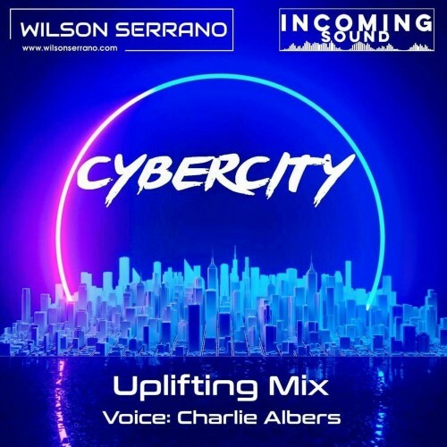 Wilson Serrano - Cybercity (Uplifting Mix) (2024)