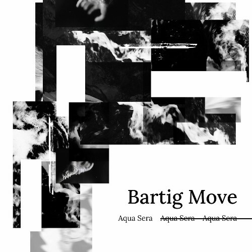  Bartig Move - Aqua Sera (2025) 