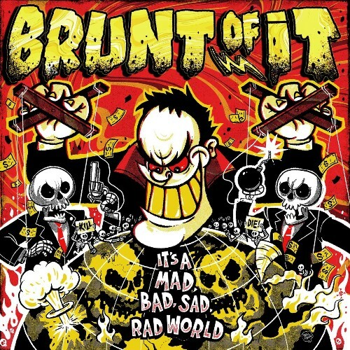  Brunt Of It - It's A Mad, Bad, Sad, Rad World (2025) 
