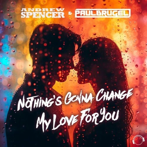  Andrew Spencer & Paul Brugel - Nothing's Gonna Change My Love For You (2026) 