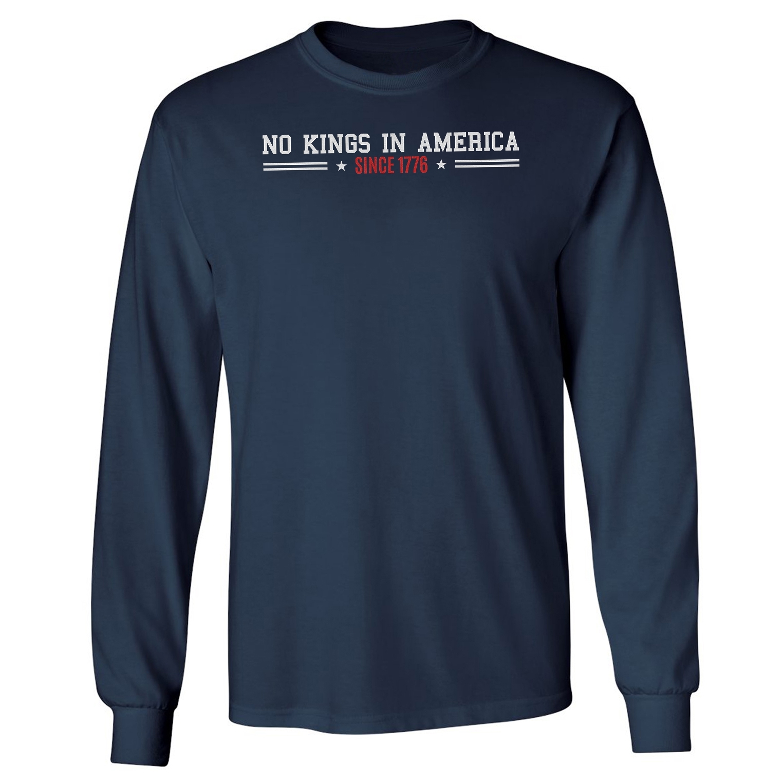 No Kings In America Since 1776 – Anti-47 Protest Long Sleeve Tshirt