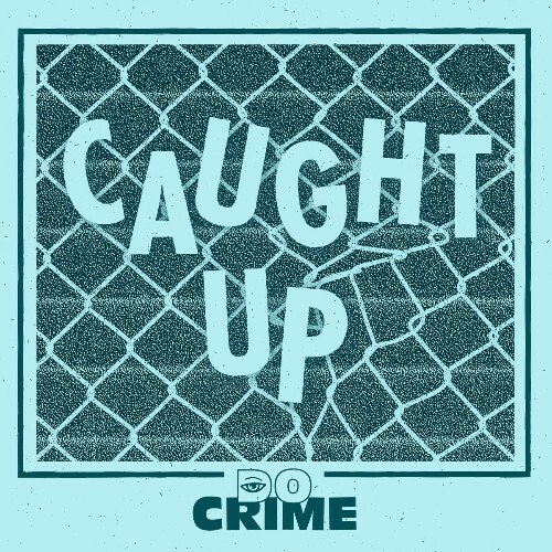  Do Crime - Caught Up (2025) 