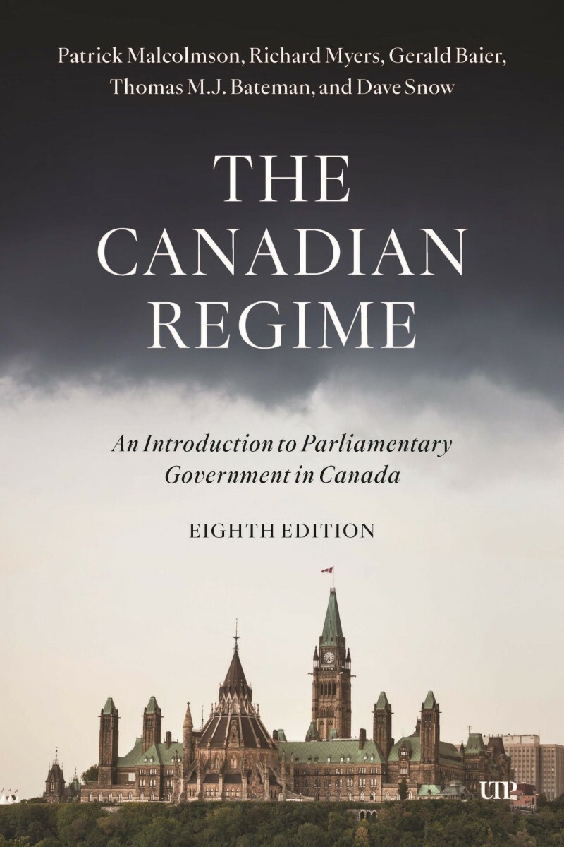 The Canadian Regime An Introduction To Parliamentary Government In Canada Eighth Edition (Patrick Malcolmson;Richard Myers;Gerald Baier;Thomas M.J…. The Canadian Regime An Introduction To Parliamentary Government In Canada Eighth Edition (Patrick Malcolmson;Richard Myers;Gerald Baier;Thomas M.J….