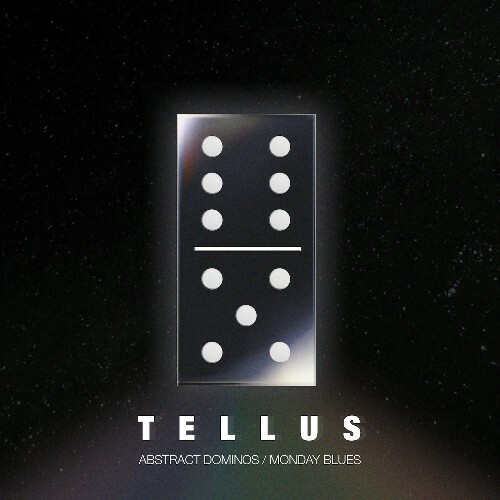  Tellus - Abstract Dominoes / Monday Blues (2025) 