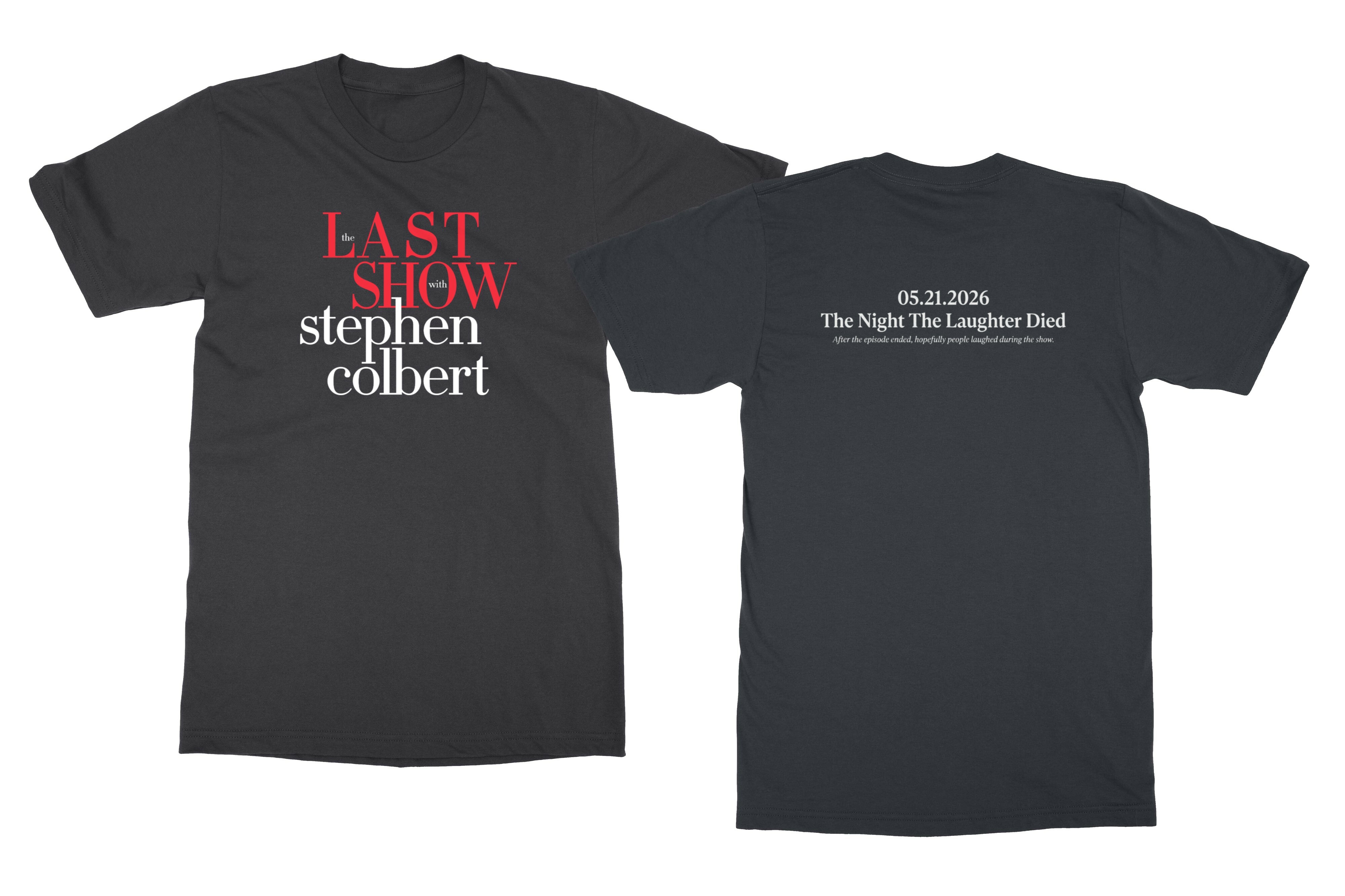 2026 The Last Show with Colbert Laughter Died Two-Side Unisex T-Shirt