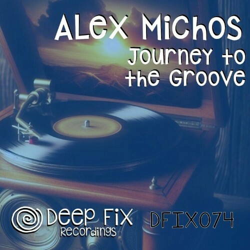 Alex Michos - Journey To The Groove (2024) 